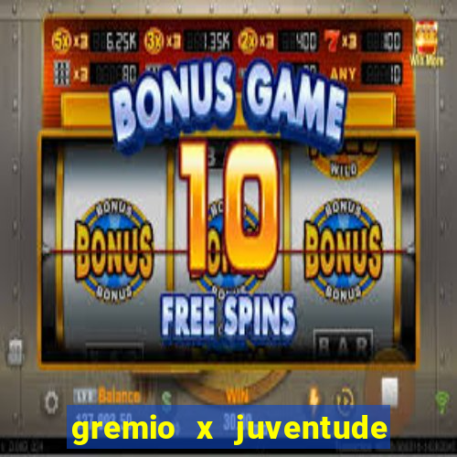 gremio x juventude ao vivo